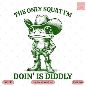 Zabawna żaba kowbojka PNG SVG, Jedyny przysiad, jaki robię, to Diddly PNG, Koszulka z humorem Lazy Gym, Żaba Western SVG, Koszulka Diddly Squat dla mężczyzn i kobiet zdjęcie 2