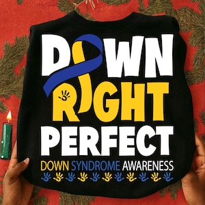 World Down Syndrome Day SVG PNG, Down Right Perfect SVG, Awareness Teacher Shirt Design, Down Syndrome Advocate, 3:21 Support Sublimation