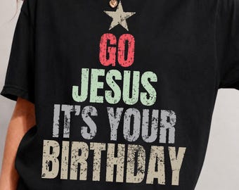 ¡Vamos Jesús! Es tu cumpleaños PNG SVG / Camiseta navideña cristiana / Diseño navideño religioso / Regalo de Navidad de Jesús