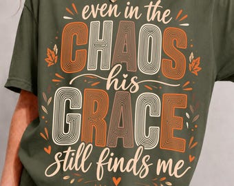 Even in the Chaos His Grace Still Finds Me PNG SVG, His Grace Christian PNG, Retro Christian Fall Design, Faith Thanksgiving