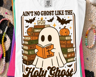 Ain’t No Ghost Like the Holy Ghost PNG SVG | Cute Cottagecore Holy Ghost | Christian Halloween Fall Shirt | Faith Sublimation Design