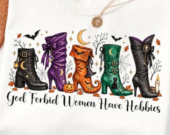 God Forbid Women Have Hobbies PNG, Halloween Witch PNG, Feminist Witch Shirt, Salem Witch 1692, Spooky Season Design