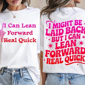 I Might Be Laid Back But I Can Lean Forward Real Quick SVG PNG | Funny Sarcastic Quote Shirt Design | Trendy Humor Digital Files
