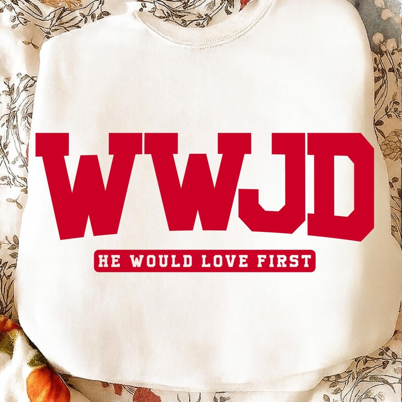 WWJD PNG SVG | He Would Love First | Aesthetic Christian Shirt Design ...