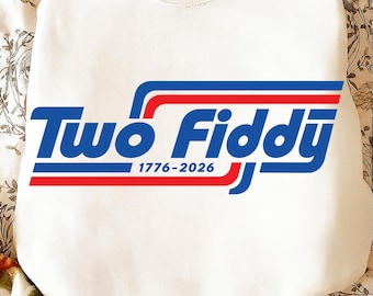 Two Fiddy PNG SVG, Funny USA 250 Years Shirt Design, Patriotic 1776–2026 Graphic, America 250th Anniversary Tee, Fourth of July Digital