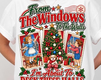 Van de ramen tot de muren, ik ga deze hallen versieren! PNG | Grappige retro kerst | Feestshirt voor dames | Kerstshirtontwerp