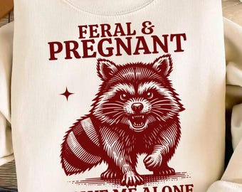 Feral and Pregnant Racoon png svg, zwangerschap humor Feral racoon Leave Me Alone png Fnny moederschap moeder te worden SVG