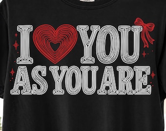 Retro I Love You As You Are PNG SVG, Distressed Love Heart Quote Design, Aesthetic Romantic Typography SVG