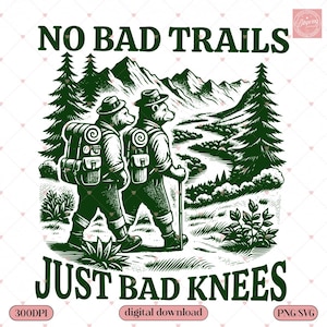 Keine schlechten Wege, nur schlechte Knie PNG SVG, lustiges Wander-Shirt-Design, Naturliebhaber Sublimation, Camping Urlaub SVG, Outdoor Abenteuer Tee