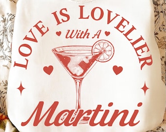 El amor es más hermoso con un Martini PNG SVG / Paquete de diseño de bebida Martini de San Valentín / Camiseta Margarita para el Día de San Valentín PNG
