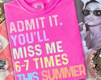 Admit It You’ll Miss Me 6–7 Times PNG SVG, Funny Student Teacher Shirt Design, Last Day of School Graphic, Summer Break Sublimation Download