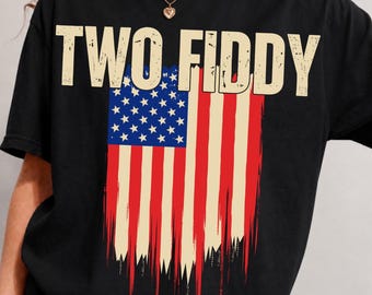 Two Fiddy 250th Anniversary PNG, Funny 1776–2026 USA Patriotic Graphic, 4th of July Independence Day Design, Semiquincentennial Gift