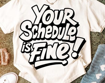 Your Schedule is Fine PNG SVG | Funny School Counselor Design | First Day of School Shirt | Back to School Teacher Appreciation Gift