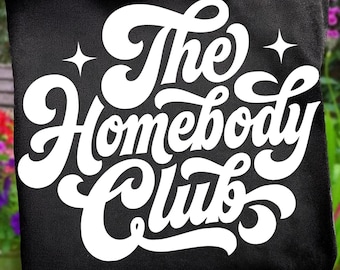 The Homebody Club PNG SVG | Trendy Minimal Aesthetic Social Club Design | Rad Women Rebel Digital Download