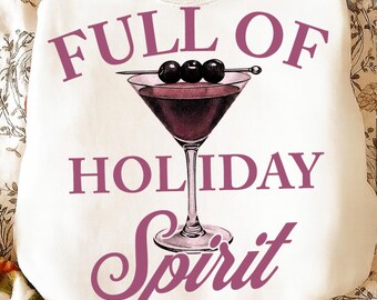 Full of Holiday Spirit PNG, Christmas Spirits Design, Festive Christmas Drinks Graphic, Funny Christmas Wine T-Shirt Sublimation