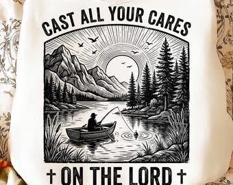 Cast All Your Cares PNG SVG | Christian Fishing Shirt Design | 1 Peter 5:7 Scripture Sublimation