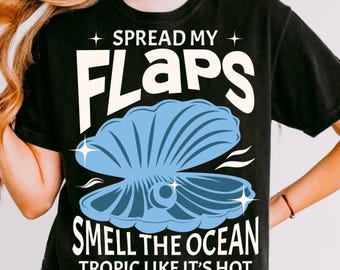 Spread My Flaps Smell The Ocean PNG SVG – Funny Unhinged Summer Gag Gift, Girls Trip Vacation Design, Embarrassing Beach Shirt