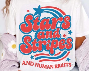 Stars and Stripes and Human Rights PNG SVG – Feminist 4th of July Shirt Design, Speak Up Graphic, Pro Equality Patriotic Sublimation