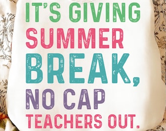 Matching Last Day of School Teacher PNG SVG | End of School Year Staff Design | It’s Giving Summer Break No Cap PNG | Teacher Appreciation