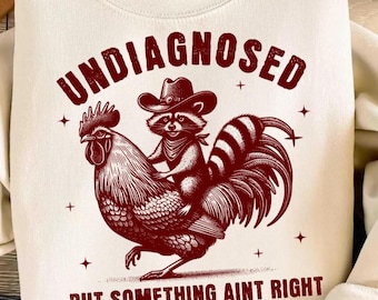 Undiagnosed But Somethin' Ain't Right on a Rooster PNG SVG | Mental Health Chicken Rooster Running with Raccoon Cowboy