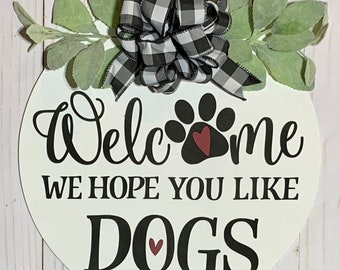 Welcome We Hope You Like Dogs, Door Hanger, Front Door Decor, Year Round, Round Door Hanger, Housewarming Gift, Home Decor, 3D