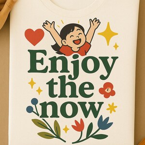 Enjoy the Now Shirt - Cute Cartoon Girl Positive Quote Tee, Aesthetic Happy Graphic T-Shirt, Motivational Gift for Her