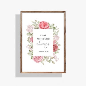 Bible Verse Wall Art - I Am With You Always - Matthew 28:20 Scripture Print, Christian Gift, Printable Wall Art, Instant Download