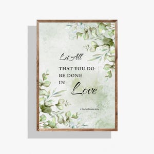 1 Corinthians 16:14 Let All That You Do Be Done In Love, Bible Verse Wall Art, Christian Printable Scripture Inspiration Quote