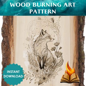 May include: Wood burning art pattern featuring a detailed illustration of a fox surrounded by floral elements. The artwork is on a light-colored wooden surface with a natural bark edge. The text "WOOD BURNING ART PATTERN" is at the top.