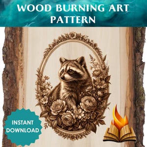 May include: A wood burning art pattern featuring a raccoon centered within an oval floral frame. The design is displayed on a light wood surface with natural bark edges. Text at the top reads WOOD BURNING ART PATTERN and INSTANT DOWNLOAD.