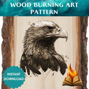 May include: A wood burning art pattern featuring a detailed illustration of an eagle's head. The image is in shades of brown and gray, with the text "WOOD BURNING ART PATTERN" at the top and "INSTANT DOWNLOAD" at the bottom. A stylized flame and book graphic is also present.