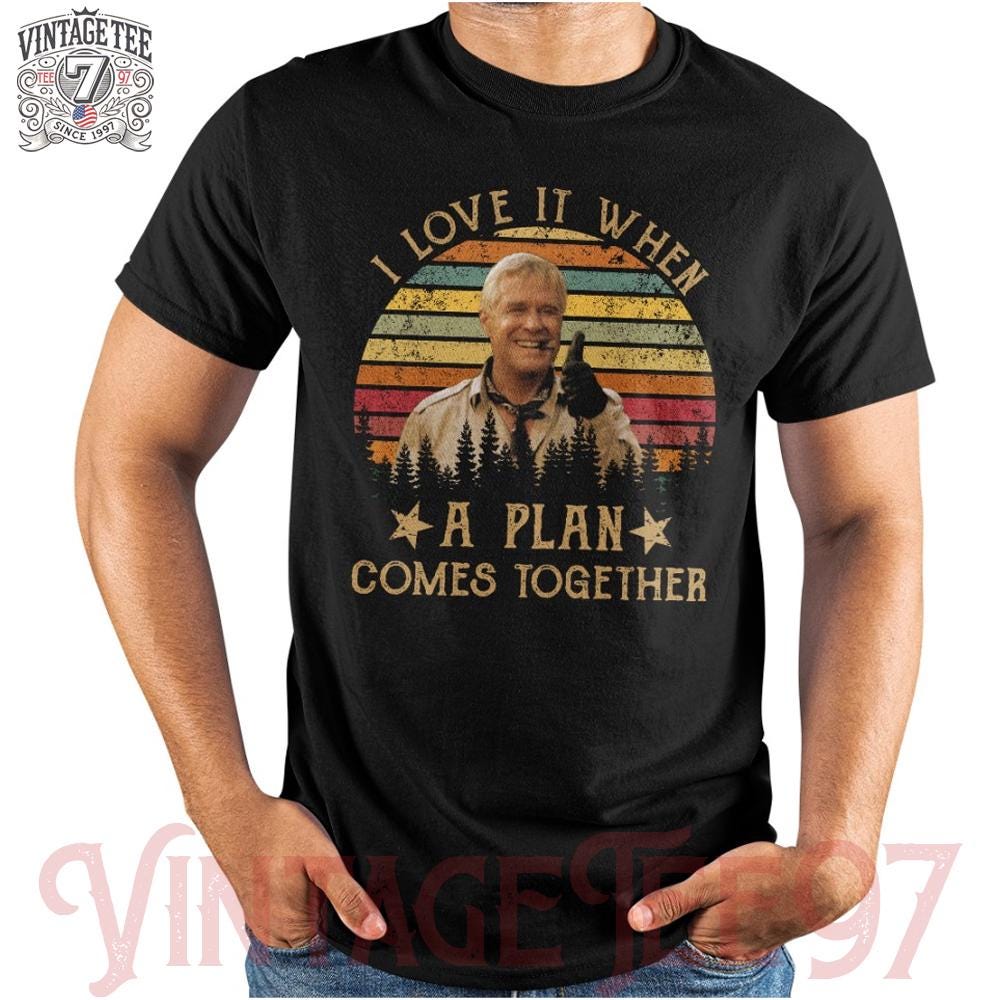 I Love It When A Plan Comes Together Vintage Tshirt