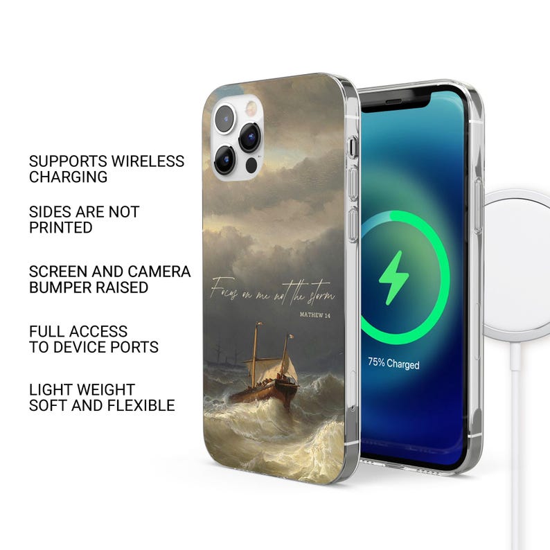 May include: A phone case with a painting of a ship sailing through a stormy sea. The text "Focus on me not the storm" and "Matthew 14" are printed on the case.