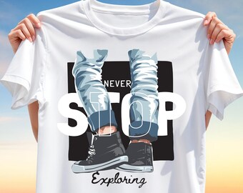 Never Stop Exploring PNG – Adventure Shoes Clipart with Bold Motivational Text, Urban Style Sublimation Design for T-Shirts, Png Download