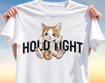 Hold Tight Cat PNG – Cute Kitten Hanging on Text Clipart, Motivational Sublimation Design for Cat Lovers T-Shirts, Instant Digital Download