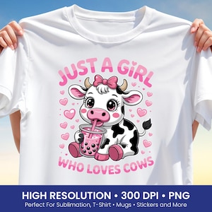 May include: White t-shirt featuring a cartoon cow with a pink bow, drinking a pink beverage with a straw. The text "JUST A GIRL WHO LOVES COWS" is above and below the cow. Pink hearts surround the cow. The shirt is held up by hands.