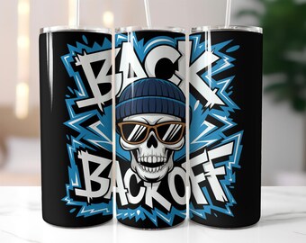 Back Off Skull Tumbler Wrap PNG – Cool Skeleton Sublimation Design, Urban Streetwear 20oz Skinny Tumbler Wrap, Bold Text PNG