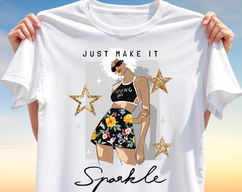 Just Make It Sparkle Fashion Girl T-Shirt Design – Trendy PNG Clipart for Sublimation, Glitter Star Aesthetic Digital Download for Apparel
