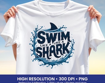Swim Like A Shark Png, Swimming Quote Png, Shark Swimming Design, Ocean Sports Graphic Png, Swim Tshirt Png, DTF