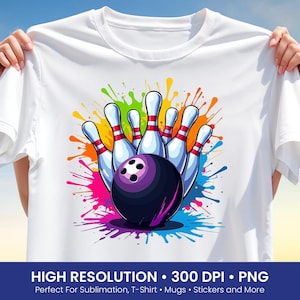 May include: White t-shirt featuring a colorful bowling design. The graphic includes bowling pins, a bowling ball, and vibrant paint splatters in various colors. The shirt is held up against a blue sky background. Text at the bottom reads "HIGH RESOLUTION • 300 DPI • PNG".