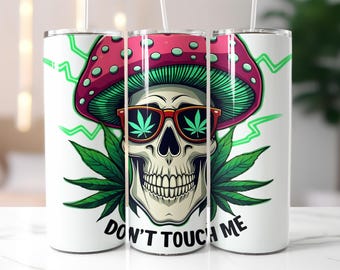Don’t Touch Me Tumbler Wrap PNG – 20oz Skinny Tumbler Wrap with Skull, Weed Leaf, Mushroom Hat and Neon Art – Sublimation Wrap Design