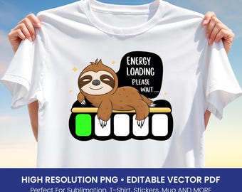 Energy Loading Sloth T-Shirt Design PNG – Funny Lazy Animal Sublimation Clipart, Battery Humor Vector PDF for Shirt, Mug, Sticker