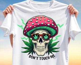 Psychedelic Skull T-Shirt Design PNG – Mushroom Hat & Marijuana Sunglasses Clipart with “Don’t Touch Me” Quote for Sublimation Festival Wear