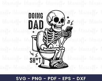 Funny Dad Skeleton SVG PNG – Doing Dad Stuff Toilet Clipart for Cricut, Father’s Day T-Shirt Design and Sublimation Projects