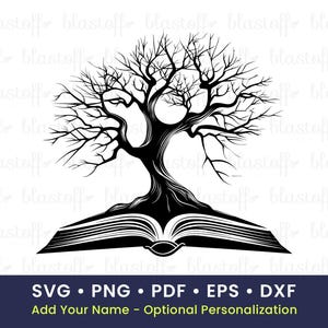 May include: A black and white graphic of a tree with bare branches growing out of an open book. The image includes the text "SVG • PNG • PDF • EPS • DXF" and "Add Your Name - Optional Personalization."