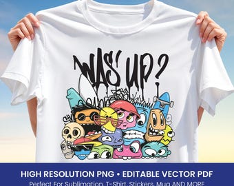 Was' Up Doodle T-Shirt Design – Funny Cartoon Character Cluster with Graffiti Text Clipart PNG & Editable Vector PDF for Sublimation Apparel