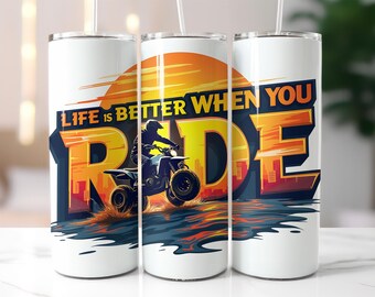 ATV Ride Tumbler Wrap PNG – 20oz Skinny Wrap with Life Is Better When You Ride Text, Sunset and Quad Bike – Sublimation Adventure Design