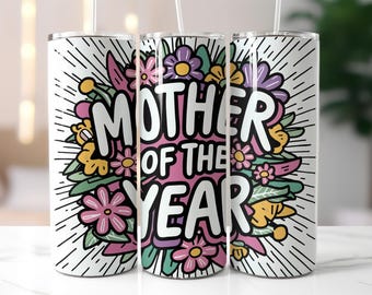 Mother of the Year Tumbler Wrap PNG – 20oz Skinny Floral Sublimation Design with Bold Text and Flowers, Digital Download for Gift Projects