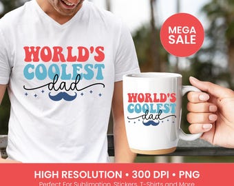 World's Coolest Dad PNG – Funny Retro Father’s Day Design for Mugs, Shirts, Stickers – 300 DPI Sublimation File, Father Love Clipart png