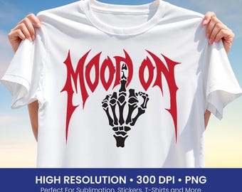 Mood On Skeleton Hand PNG T-Shirt Design, Middle Finger Skull Clipart, Gothic Rock Sublimation Art, Rebellious Grunge Shirt Graphic